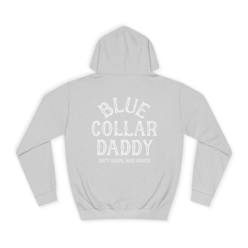 Blue Collar Daddy Hoodie — "Blue Collar Daddy: Dirty Hands, Busy Nights" Workwear Pullover
