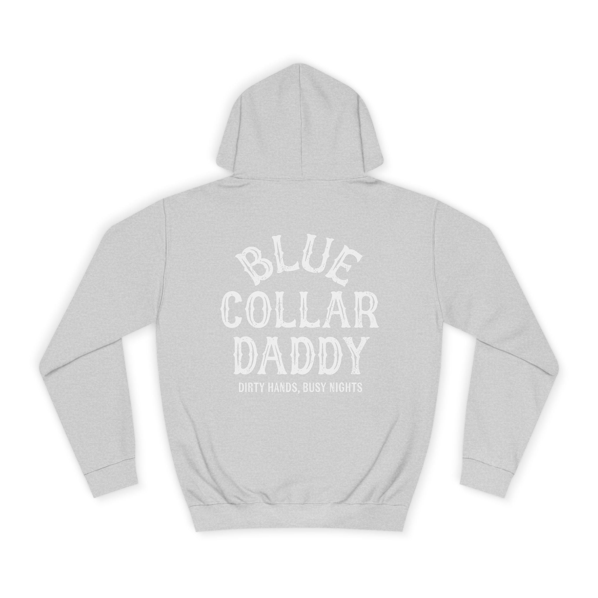 Blue Collar Daddy Hoodie — "Blue Collar Daddy: Dirty Hands, Busy Nights" Workwear Pullover