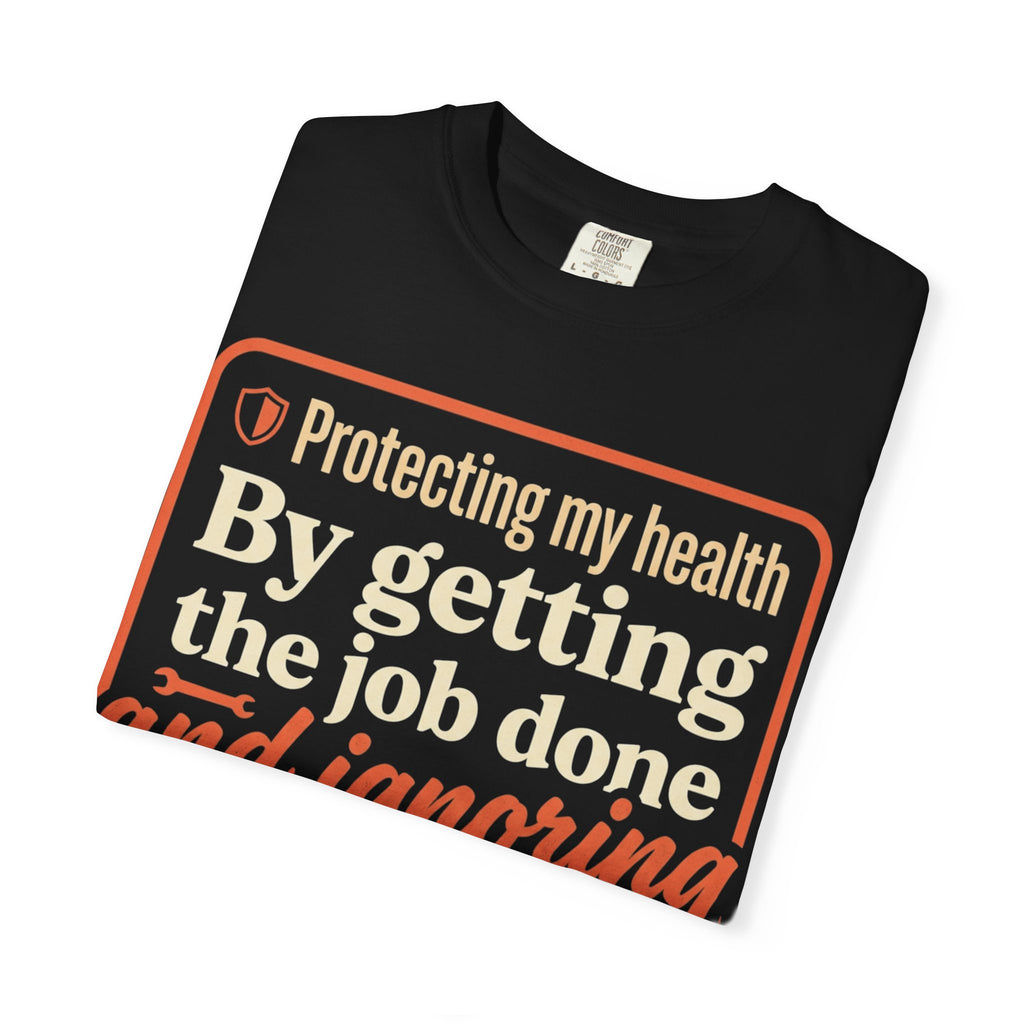 Blue Collar Built T-Shirt — "Protecting My Health By Getting The Job Done" Workwear Tee