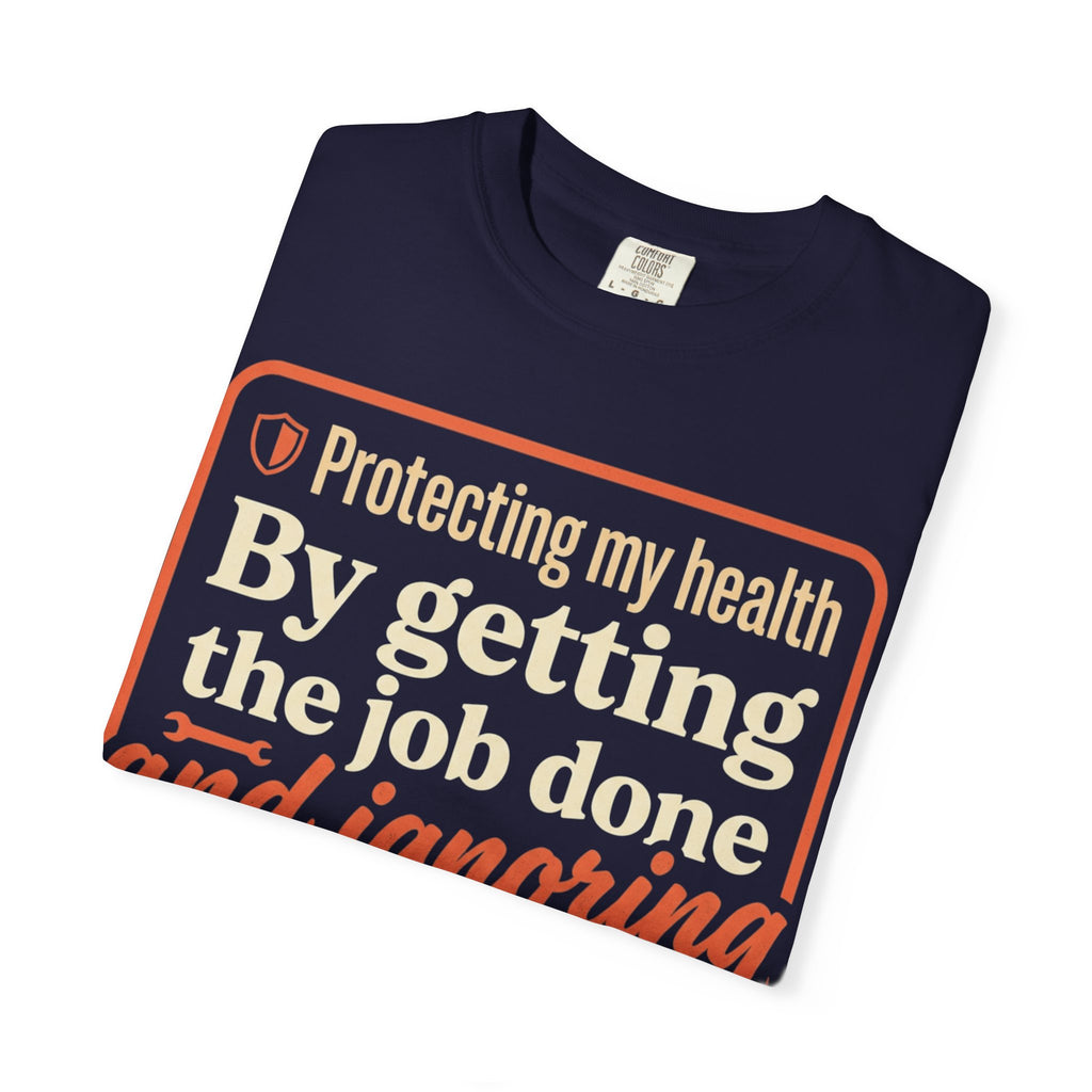 Blue Collar Built T-Shirt — "Protecting My Health By Getting The Job Done" Workwear Tee