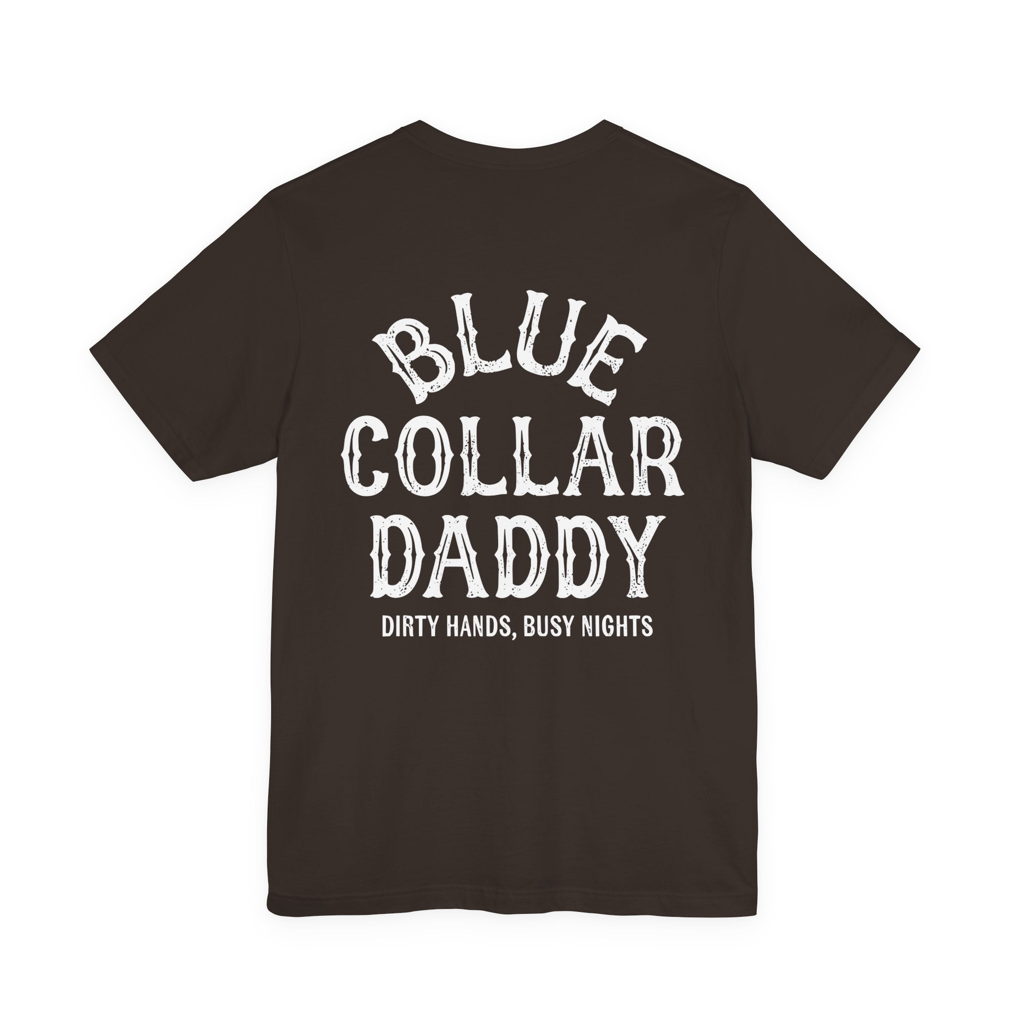 Blue Collar Daddy T-Shirt — "Dirty Hands, Busy Nights" Workwear Tee