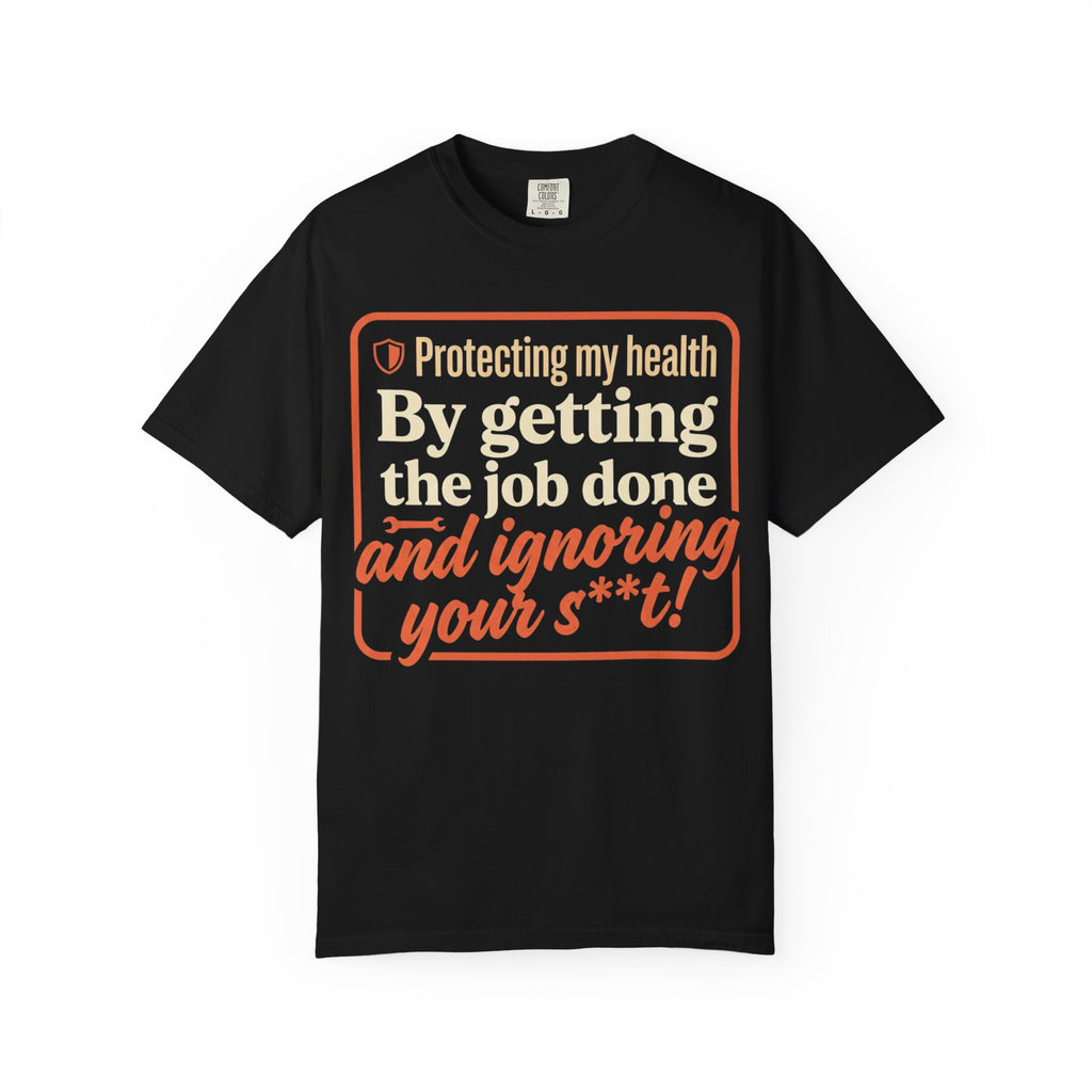 Blue Collar Built T-Shirt — "Protecting My Health By Getting The Job Done" Workwear Tee