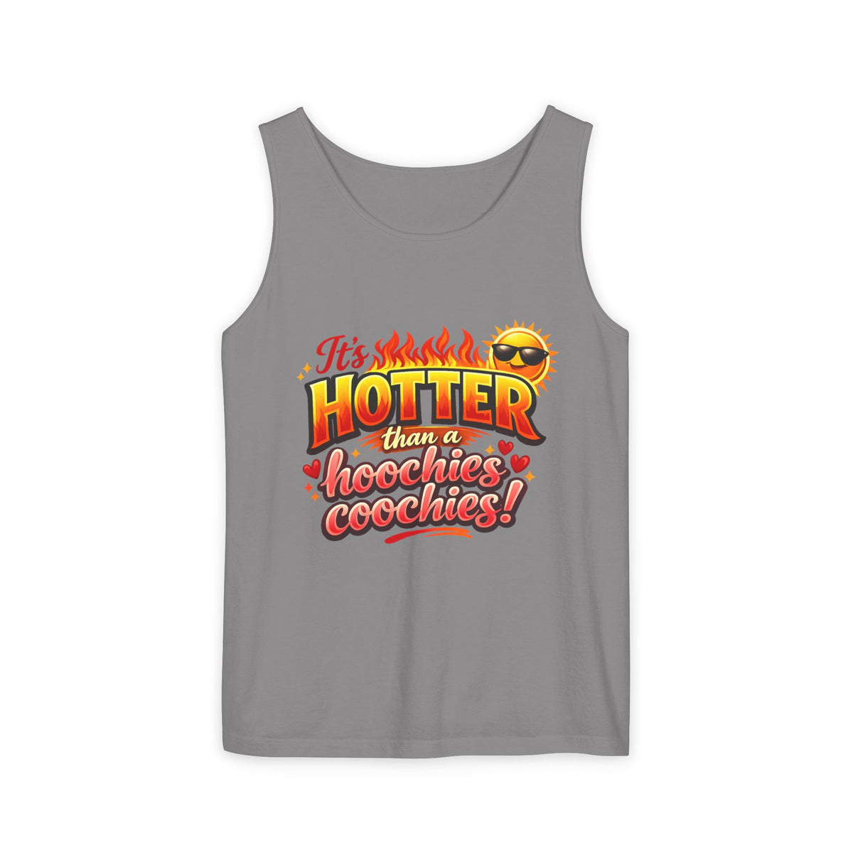 Tank Top — "It’s hotter than a Hoochies Coochie"
