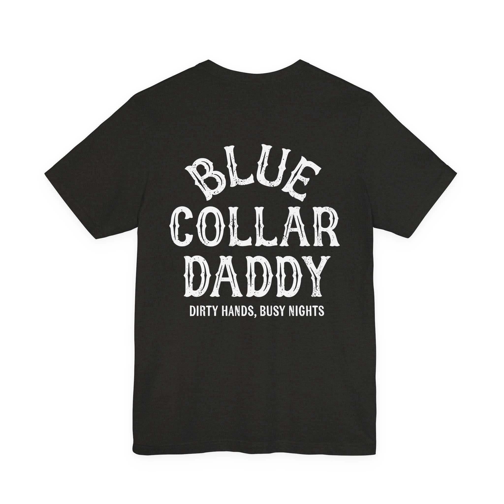 Blue Collar Daddy T-Shirt — "Dirty Hands, Busy Nights" Workwear Tee