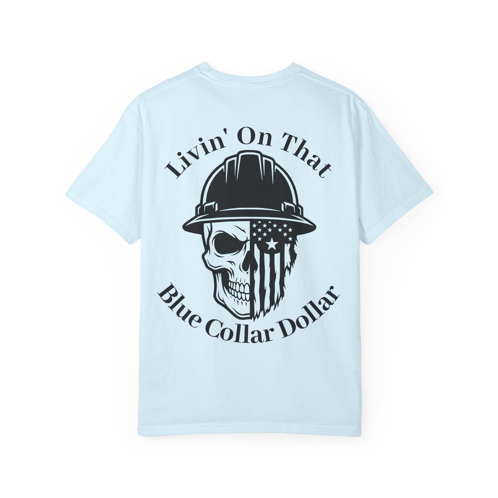Blue Collar Dollar T-Shirt — "Livin' On That Blue Collar Dollar" Skull & Hard Hat Workwear Tee