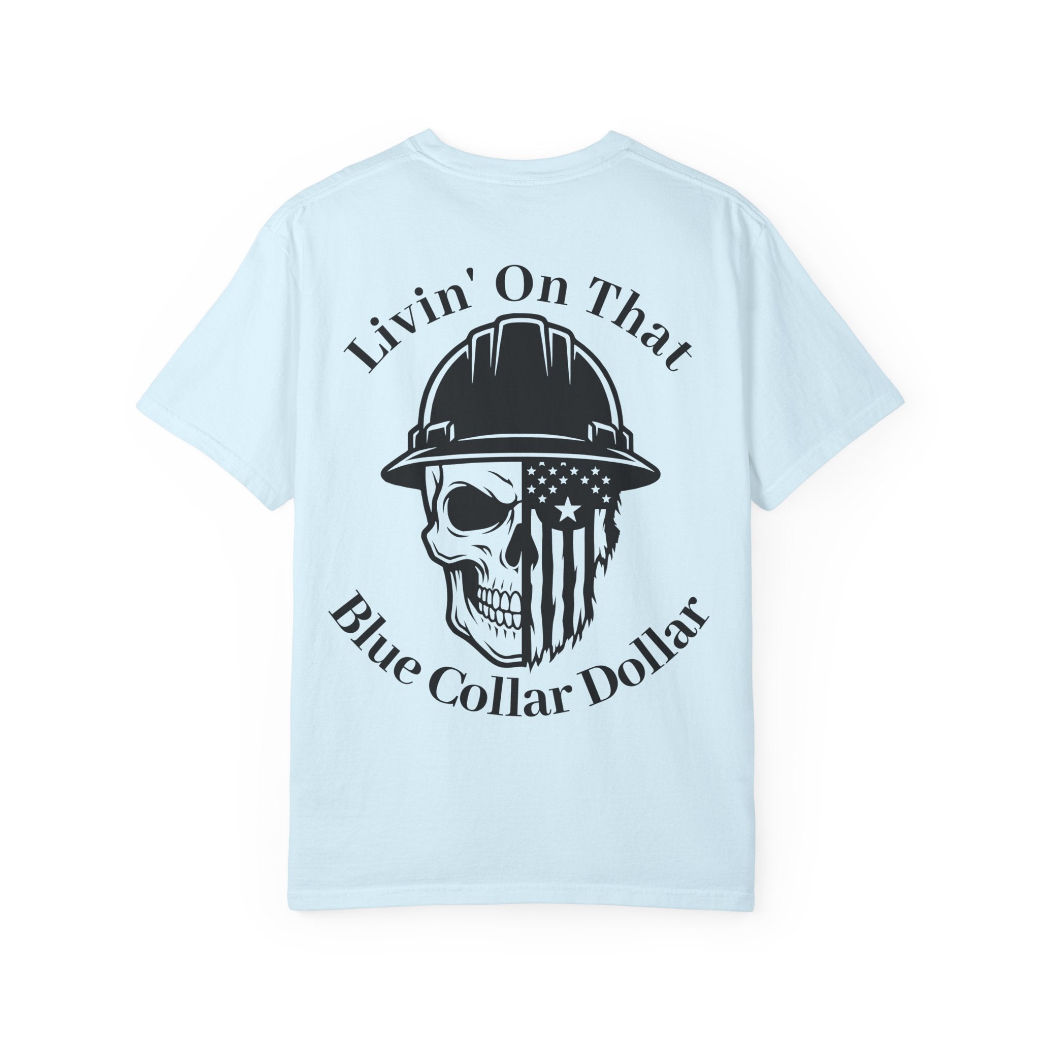 Blue Collar Dollar T-Shirt — "Livin' On That Blue Collar Dollar" Skull & Hard Hat Workwear Tee
