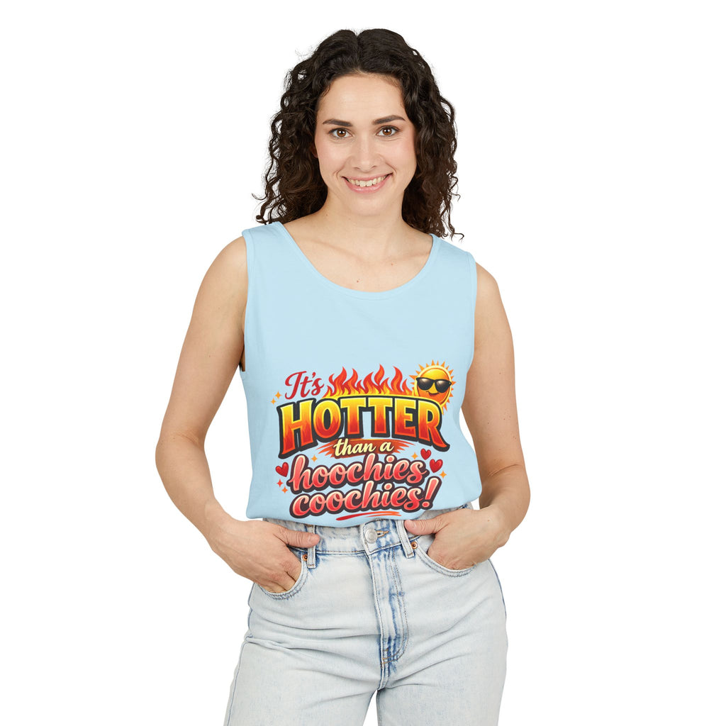 Tank Top — "It’s hotter than a Hoochies Coochie"