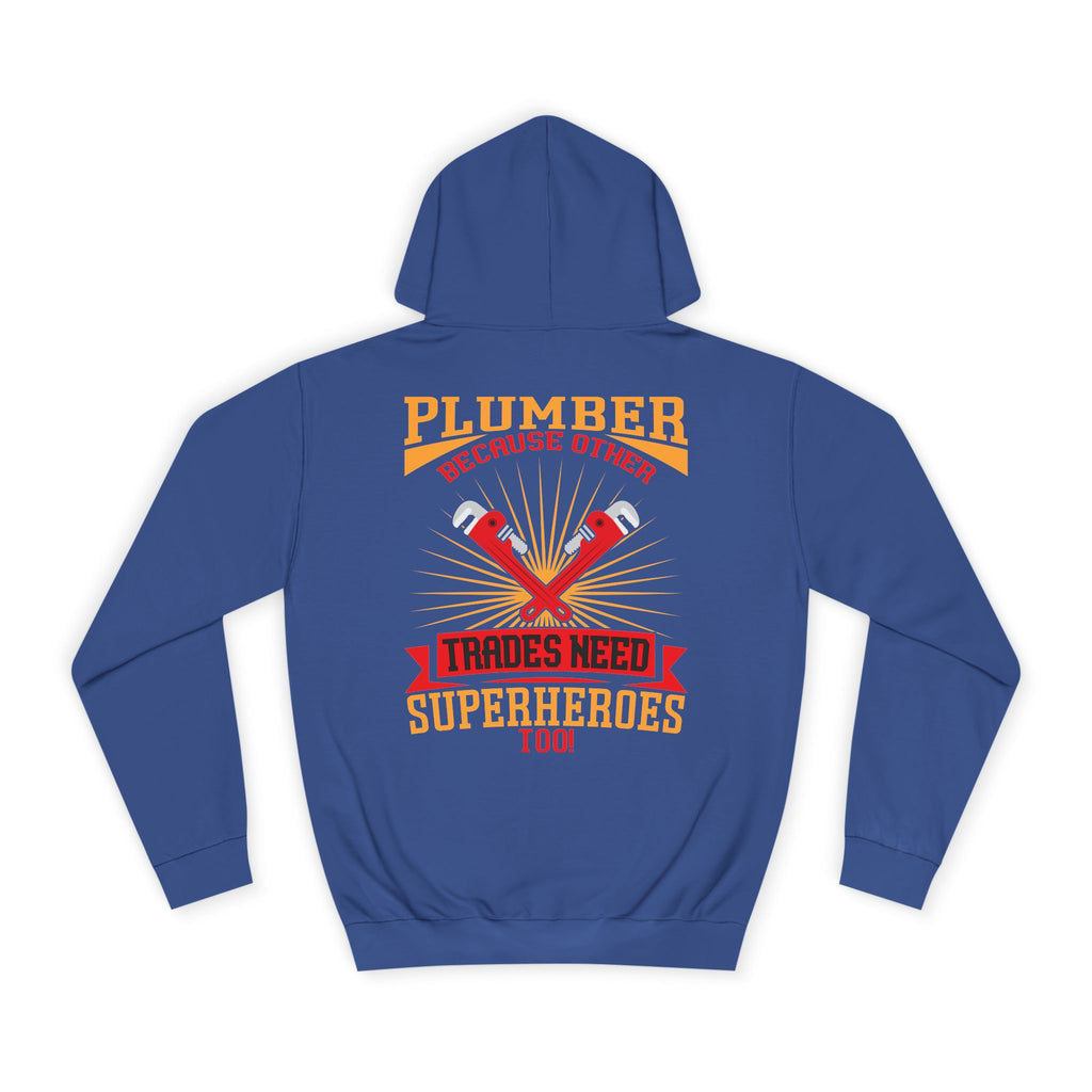 Plumber Trades Hoodie — "Trades Need Superheroes Too" Workwear Pullover