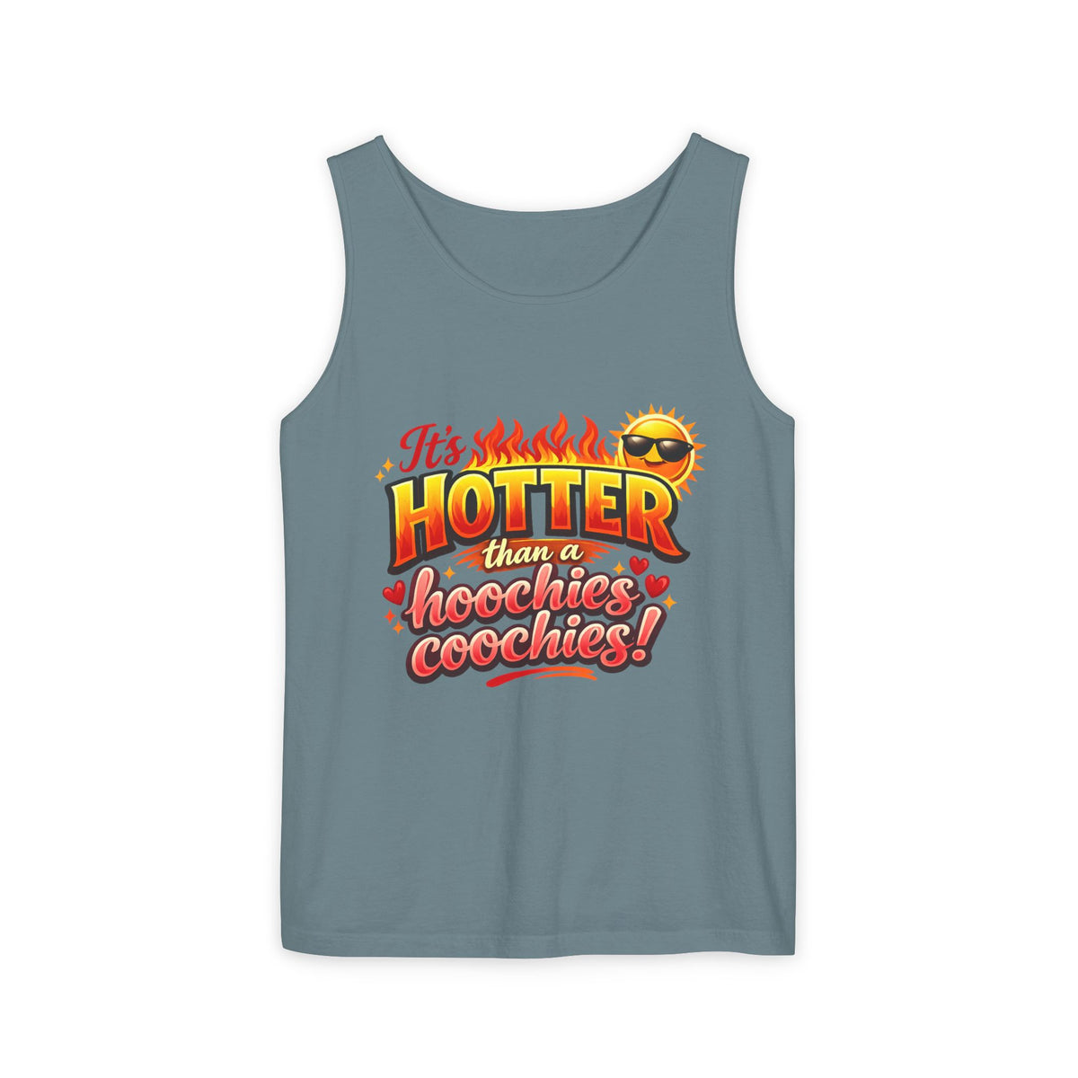 Tank Top — "It’s hotter than a Hoochies Coochie"