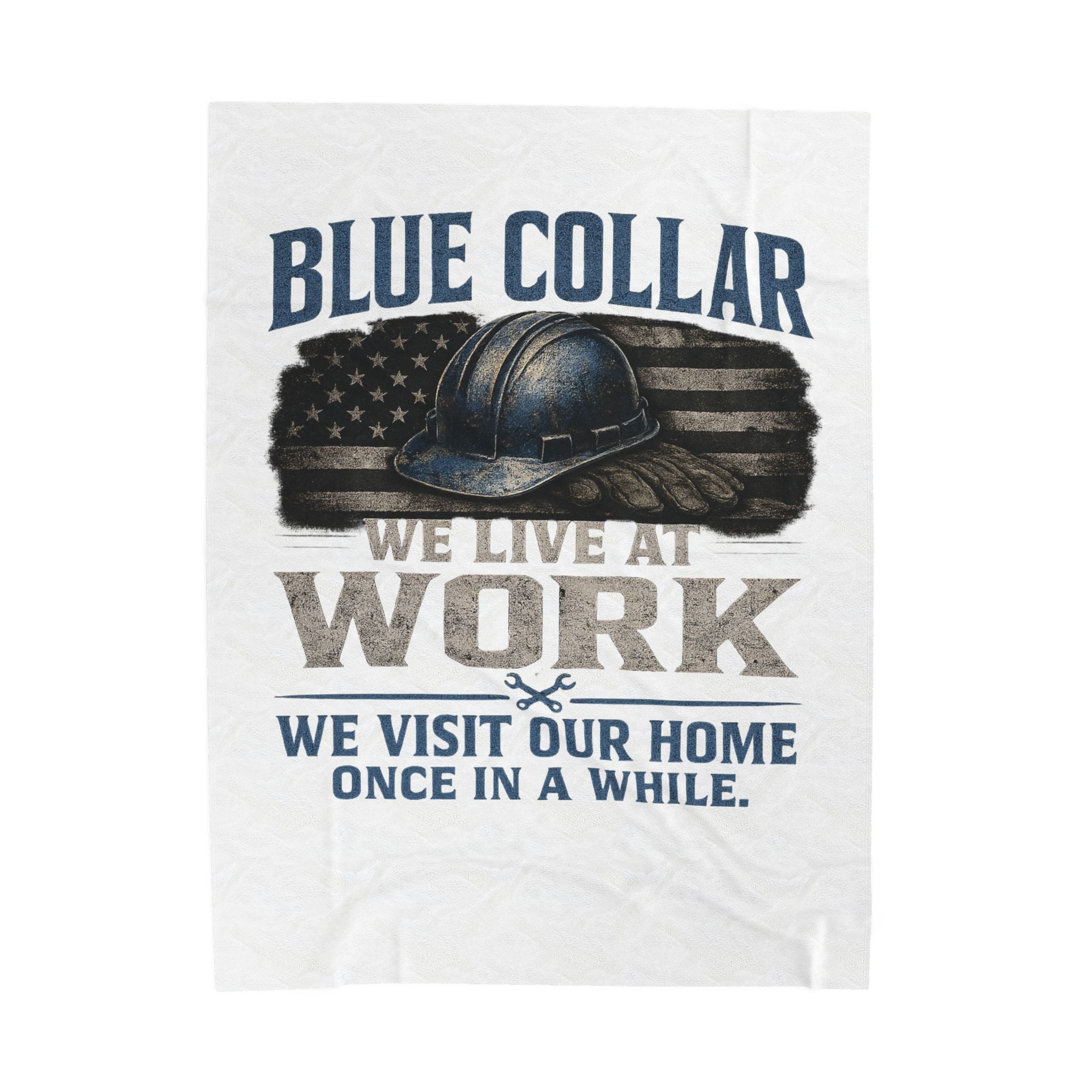 Blue Collar Velveteen Plush Blanket – "We Live at Work" American Worker Throw