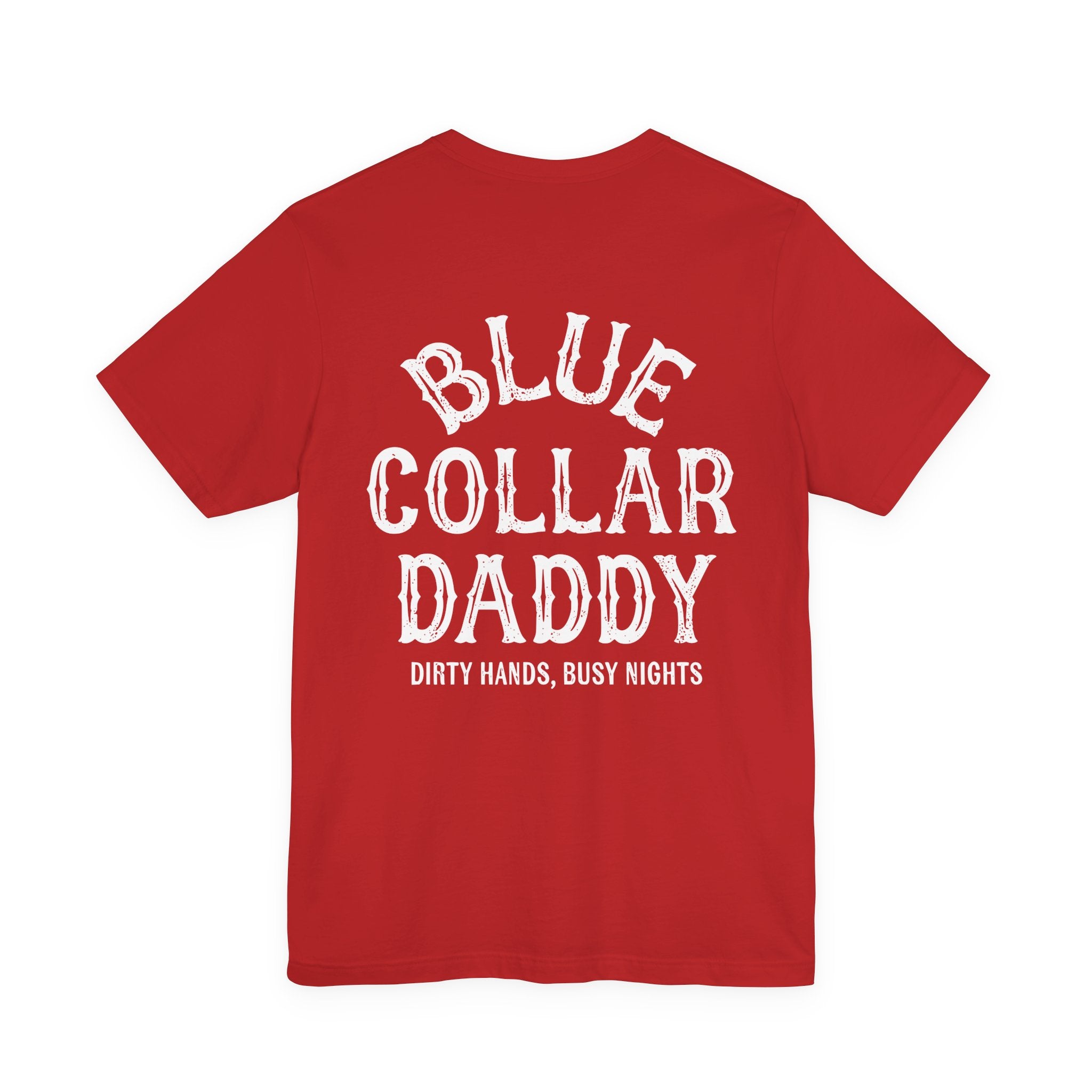 Blue Collar Daddy T-Shirt — "Dirty Hands, Busy Nights" Workwear Tee